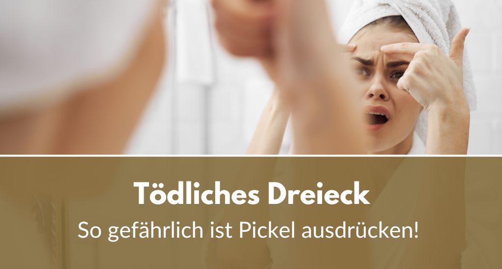 Tödliches Dreieck: So gefährlich ist Pickelausdrücken!