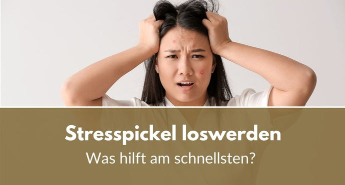 Stresspickel loswerden: Was hilft am schnellsten?