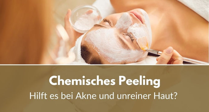 Chemisches Peeling: Hilft es bei Akne und unreiner Haut?