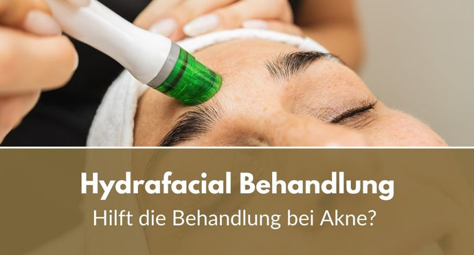 Hydrafacial Behandlung: Hilft die Behandlung bei Akne?