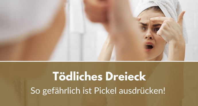 Tödliches Dreieck: So gefährlich ist Pickelausdrücken!